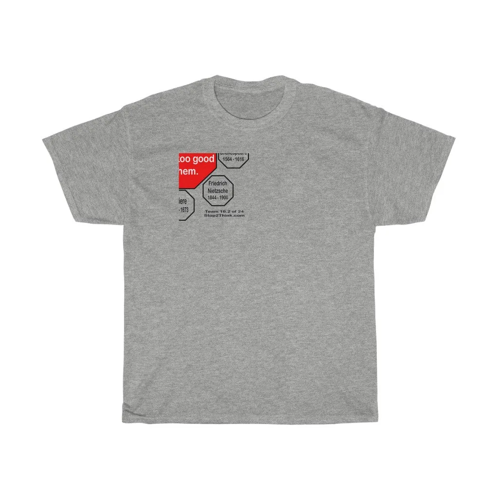 Nobody minds having what is too good for them.   -  Jane Austen  1775 - 1817  - RS2T - RW-16.2